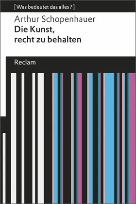 Schopenhauer |  Die Kunst, recht zu behalten. [Was bedeutet das alles?] | eBook | Sack Fachmedien