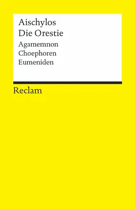 Aischylos / Steinmann |  Die Orestie. Agamemnon. Choephoren. Eumeniden | eBook | Sack Fachmedien