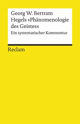 Bertram |  Hegels »Phänomenologie des Geistes«. Ein systematischer Kommentar | eBook | Sack Fachmedien