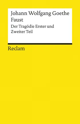 Goethe |  Faust - Der Tragödie Erster und Zweiter Teil. Gesamtausgabe Faust 1 und 2 - Tragödie um den Teufelspakt des Doktor Faustus mit Mephisto - Reclam | eBook | Sack Fachmedien