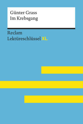 Grass / Pelster |  Im Krebsgang von Günter Grass: Reclam Lektüreschlüssel XL | eBook | Sack Fachmedien