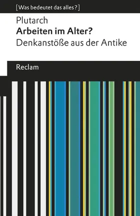 Plutarch / Giebel |  Arbeiten im Alter?. Denkanstöße aus der Antike. [Was bedeutet das alles?] | eBook | Sack Fachmedien