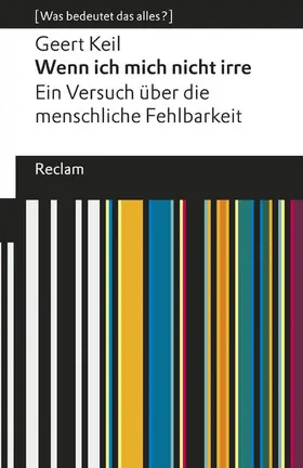 Keil |  Wenn ich mich nicht irre. Ein Versuch über die menschliche Fehlbarkeit. [Was bedeutet das alles?] | eBook | Sack Fachmedien