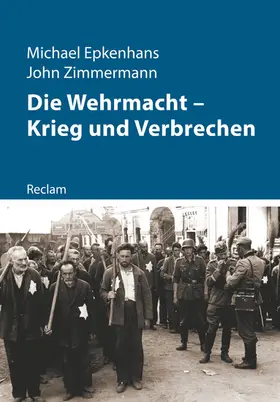 Epkenhans / Zimmermann |  Die Wehrmacht - Krieg und Verbrechen | eBook | Sack Fachmedien