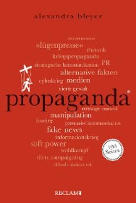 Bleyer |  Propaganda. 100 Seiten | eBook | Sack Fachmedien
