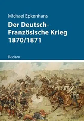 Epkenhans | Der Deutsch-Französische Krieg 1870/1871 | E-Book | sack.de