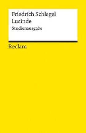 Schlegel / Knödler |  Lucinde. Ein Roman. Studienausgabe | eBook | Sack Fachmedien