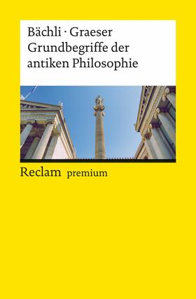 Bächli / Graeser |  Grundbegriffe der antiken Philosophie | eBook | Sack Fachmedien