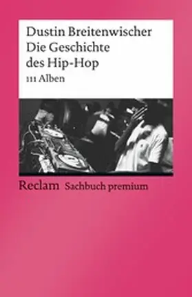 Breitenwischer | Die Geschichte des Hip-Hop. 111 Alben | E-Book | sack.de