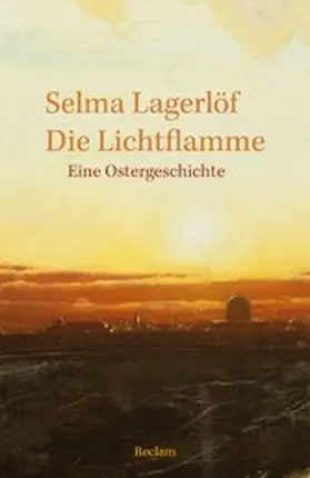 Lagerlöf |  Die Lichtflamme. Eine Ostergeschichte | eBook | Sack Fachmedien