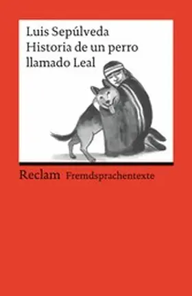 Sepúlveda / Schwermann |  Historia de un perro llamado Leal. Spanischer Text mit deutschen Worterklärungen. Niveau A2-B1 (GER) | eBook | Sack Fachmedien