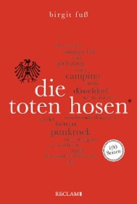 Fuß |  Die Toten Hosen. 100 Seiten | eBook | Sack Fachmedien