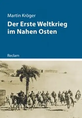 Kröger |  Der Erste Weltkrieg im Nahen Osten | eBook | Sack Fachmedien