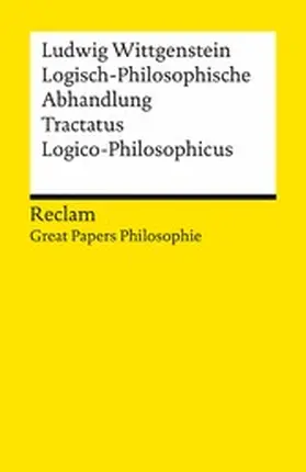 Wittgenstein / Kienzler |  Logisch-Philosophische Abhandlung. Tractatus Logico-Philosophicus. [Great Papers Philosopie] | eBook | Sack Fachmedien