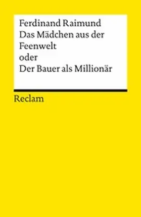 Raimund / Mansky |  Das Mädchen aus der Feenwelt oder Der Bauer als Millionär. Romantisches Original-Zaubermärchen mit Gesang in drei Aufzügen | eBook | Sack Fachmedien