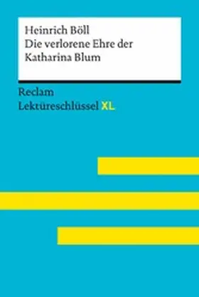 Böll / Völkl |  Die verlorene Ehre der Katharina Blum von Heinrich Böll: Reclam Lektüreschlüssel XL | eBook | Sack Fachmedien