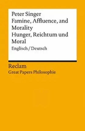 Singer / Pfister / Zürcher |  Famine, Affluence, and Morality / Hunger, Wohlstand und Moral. Englisch/Deutsch. [Great Papers Philosophie] | eBook | Sack Fachmedien