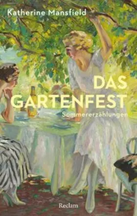 Mansfield |  Das Gartenfest. Sommererzählungen | eBook | Sack Fachmedien