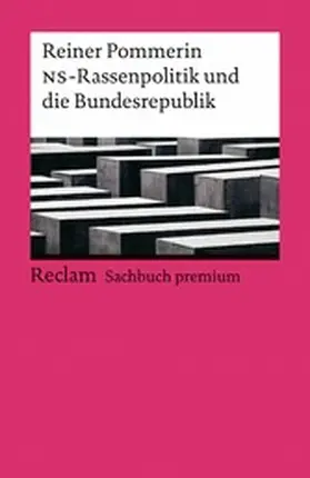 Pommerin |  Die NS-Rassenpolitik und die Bundesrepublik. Reclam Sachbuch premium | eBook | Sack Fachmedien