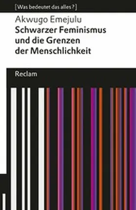 Emejulu |  Schwarzer Feminismus und die Grenzen des Menschseins. [Was bedeutet das alles?] | eBook | Sack Fachmedien