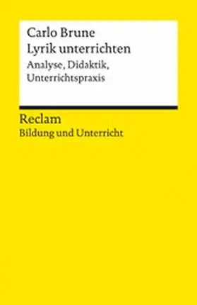 Brune |  Lyrik unterrichten. Analyse, Didaktik, Unterrichtspraxis. Reclam Bildung und Unterricht | eBook | Sack Fachmedien