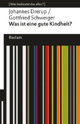 Drerup / Schweiger |  Was ist eine gute Kindheit? | eBook | Sack Fachmedien