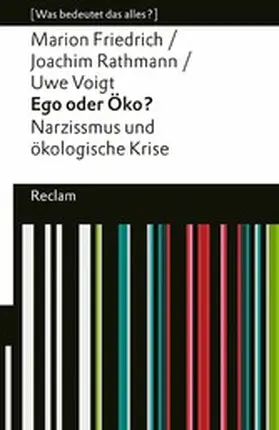 Friedrich / Rathmann / Voigt |  Ego oder Öko?. Narzissmus und ökologische Krise. [Was bedeutet das alles?] | eBook | Sack Fachmedien