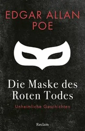 Poe |  Die Maske des Roten Todes. Unheimliche Geschichten | eBook | Sack Fachmedien