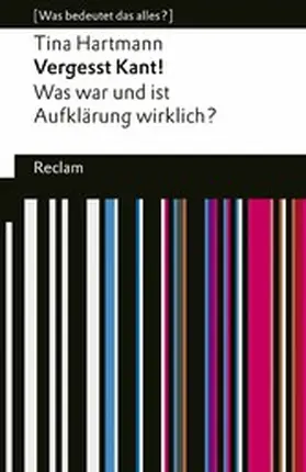 Hartmann | Vergesst Kant!. Was war und ist Aufklärung wirklich? [Was bedeutet das alles?] | E-Book | sack.de