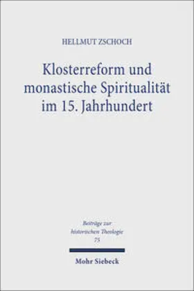 Zschoch |  Klosterreform und monastische Spiritualität im 15. Jahrhundert | Buch |  Sack Fachmedien