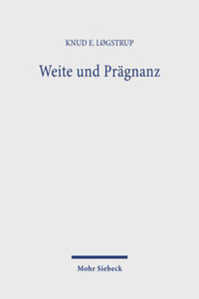 Løgstrup |  Weite und Prägnanz | Buch |  Sack Fachmedien