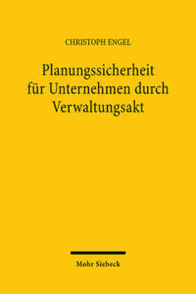 Engel |  Planungssicherheit für Unternehmen durch Verwaltungsakt | Buch |  Sack Fachmedien