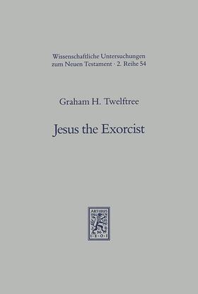 Twelftree |  Twelftree, G: Jesus the Exorcist | Buch |  Sack Fachmedien