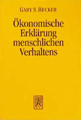 Becker |  Der ökonomische Ansatz zur Erklärung menschlichen Verhaltens | Buch |  Sack Fachmedien