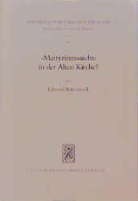 Butterweck |  Butterweck, C: "Martyriumssucht" in der Alten Kirche? | Buch |  Sack Fachmedien