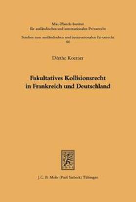 Koerner |  Fakultatives Kollisionsrecht in Frankreich und Deutschland | Buch |  Sack Fachmedien