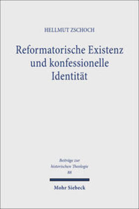Zschoch |  Reformatorische Existenz und konfessionelle Identität | Buch |  Sack Fachmedien