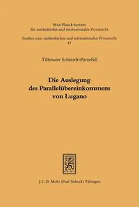 Schmidt-Parzefall |  Die Auslegung des Parallelübereinkommens von Lugano | Buch |  Sack Fachmedien