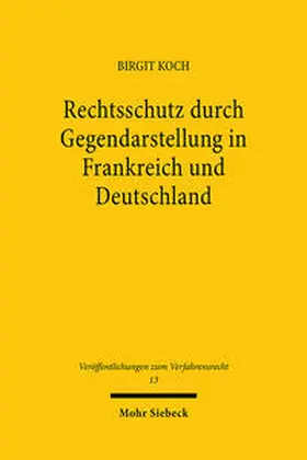 Koch |  Rechtsschutz durch Gegendarstellung in Frankreich und Deutschland | Buch |  Sack Fachmedien