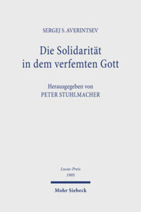 Averintsev / Stuhlmacher |  Die Solidarität in dem verfemten Gott | Buch |  Sack Fachmedien