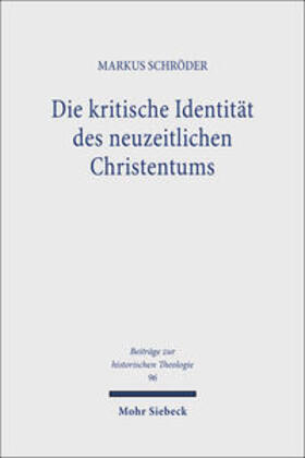 Schröder |  Die kritische Identität des neuzeitlichen Christentums | Buch |  Sack Fachmedien