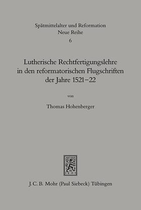 Hohenberger |  Lutherische Rechtfertigungslehre in den reformatorischen Flugschriften der Jahre 1521-22 | Buch |  Sack Fachmedien