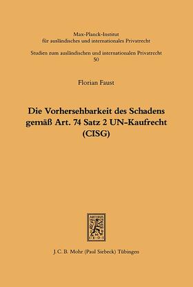 Faust |  Die Vorhersehbarkeit des Schadens gemäss Art. 74 S.2 UN-Kaufrecht (CISG) | Buch |  Sack Fachmedien