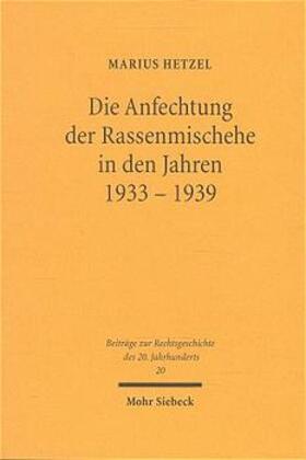 Hetzel |  Die Anfechtung der Rassenmischehe in den Jahren 1933-1939 | Buch |  Sack Fachmedien