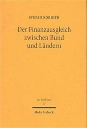 Korioth |  Der Finanzausgleich zwischen Bund und Ländern | Buch |  Sack Fachmedien