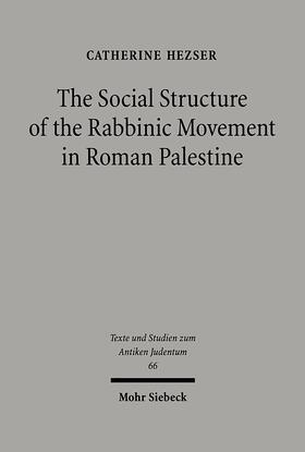 Hezser |  The Social Structure of the Rabbinic Movement in Roman Palestine | Buch |  Sack Fachmedien