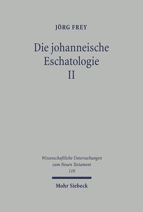Frey |  Die johanneische Eschatologie | Buch |  Sack Fachmedien