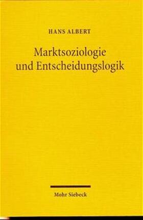 Albert |  Marktsoziologie und Entscheidungslogik | Buch |  Sack Fachmedien