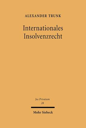 Trunk |  Trunk, A: Internationales Insolvenzrecht | Buch |  Sack Fachmedien