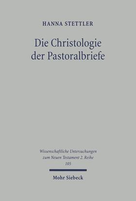 Stettler |  Die Christologie der Pastoralbriefe | Buch |  Sack Fachmedien